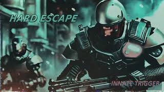 Innate Trigger - Hard Escape
