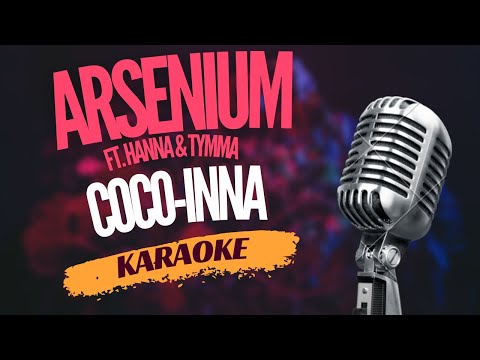 Karaoke - Arsenium ft. Hanna & Tymma - "Coco-Inna" | Sing Along!