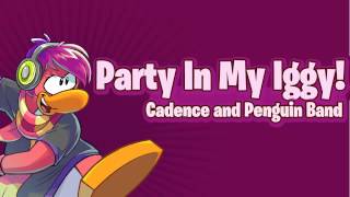 Club Penguin Party In My Iggy Cadence and Penguin Band Full Song With Lyrics