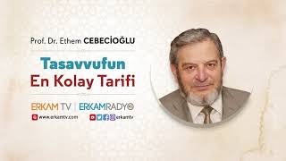 Ethem Cebecioğlu - Tasavvufun En Kolay Tarifi