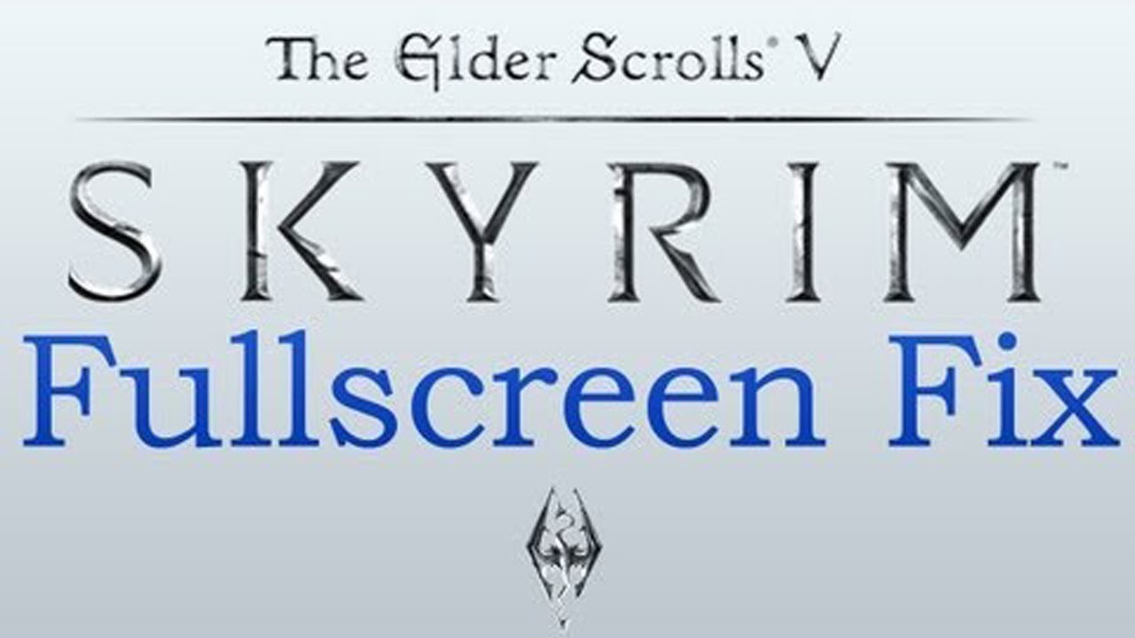 How To Fix Skyrim Fullscreen Just In 2 Min With No Download Hd Youtube