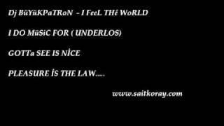 Dj Büyükpatron - I Feel The World