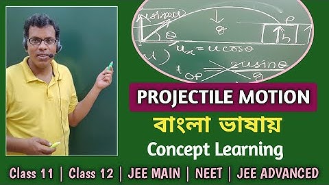 Projectile Motion Concept in BENGALI VERSION. Class 11, 12, JEE & NEET.