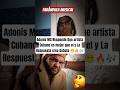 Adonis MC Responde Que artista Cubano es mejor que el y La Respuesta crea debate 😬🔥🎶