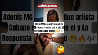 Adonis MC Responde Que artista Cubano es mejor que el y La Respuesta crea debate 😬🔥🎶