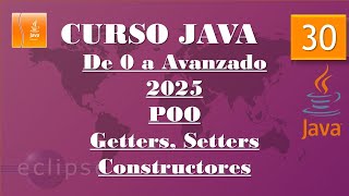 Curso Java 2025. Getters, Setters y constructores. Vídeo 30