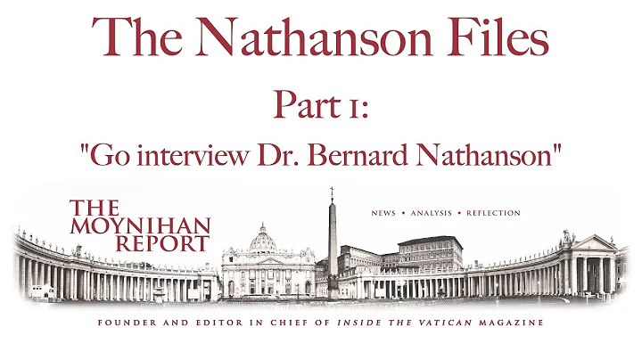 The Nathanson Files: Part 1: "Go interview Dr. Ber...