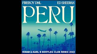 Fireboy DML & Ed Sheeran  - Peru ( R3HAB & Karl B Bootleg Club Remix ) Resimi