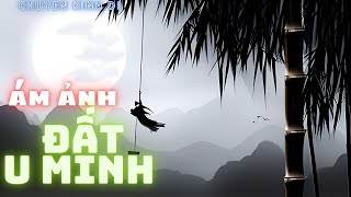 Ám ảnh đất U Minh | Chuyện ma có thật | #chuyenmacothat