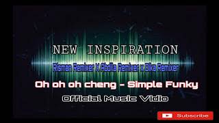 OH OH CHENG - SIMPLE FUNKY ( Risman X Abdila X Dika Remixer ) Official Music Full Bass