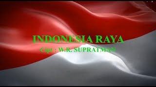 LAGU INDONESIA RAYA TEKS DAN VOCAL ORIGINAL | OFFICIAL | PENCIPTA  W.R. SUPRATMAN