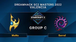 SC2 - Serral vs. MaNa - Group C - DreamHack SC2 Masters: Valencia 2022 - EU