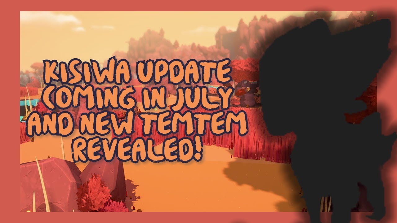 Temtem Update: New Temtem Revealed and Kisiwa Updating Coming in July!