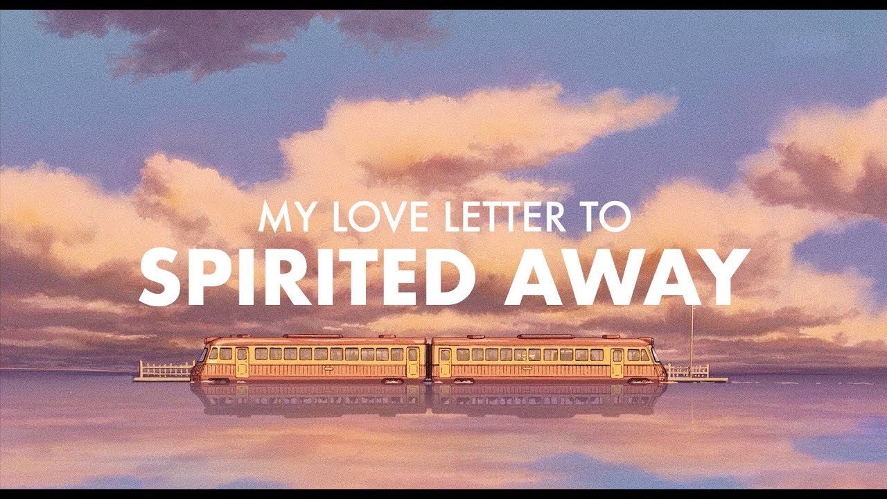 My Love Letter To Spirited Away YouTube