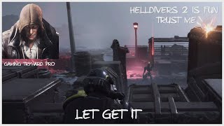 Helldivers 2 Is Fun[Trust Me]