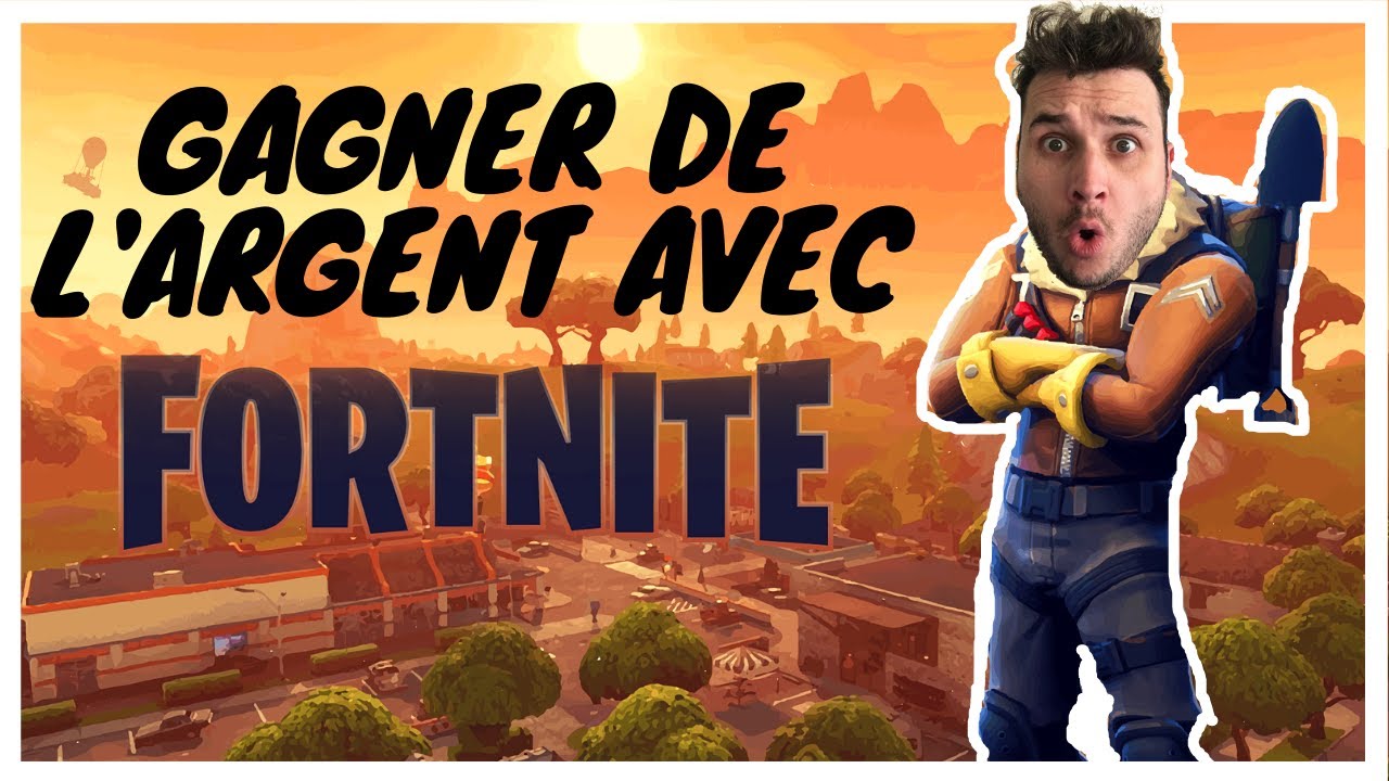 gagner de l argent en jouant a fortnite