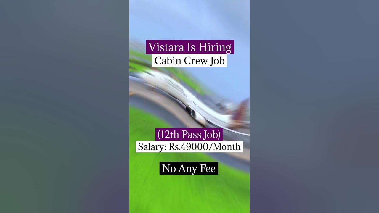 vistara-is-hiring-cabin-crew-job-12th-pass-job-salary-rs-49000