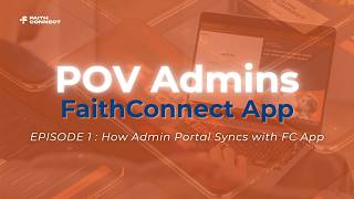 POV Admins : Episode 1 | How Admin Portal Syncs with Faith Connect App