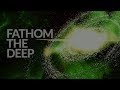 Miniature de la vidéo de la chanson Fathom The Deep
