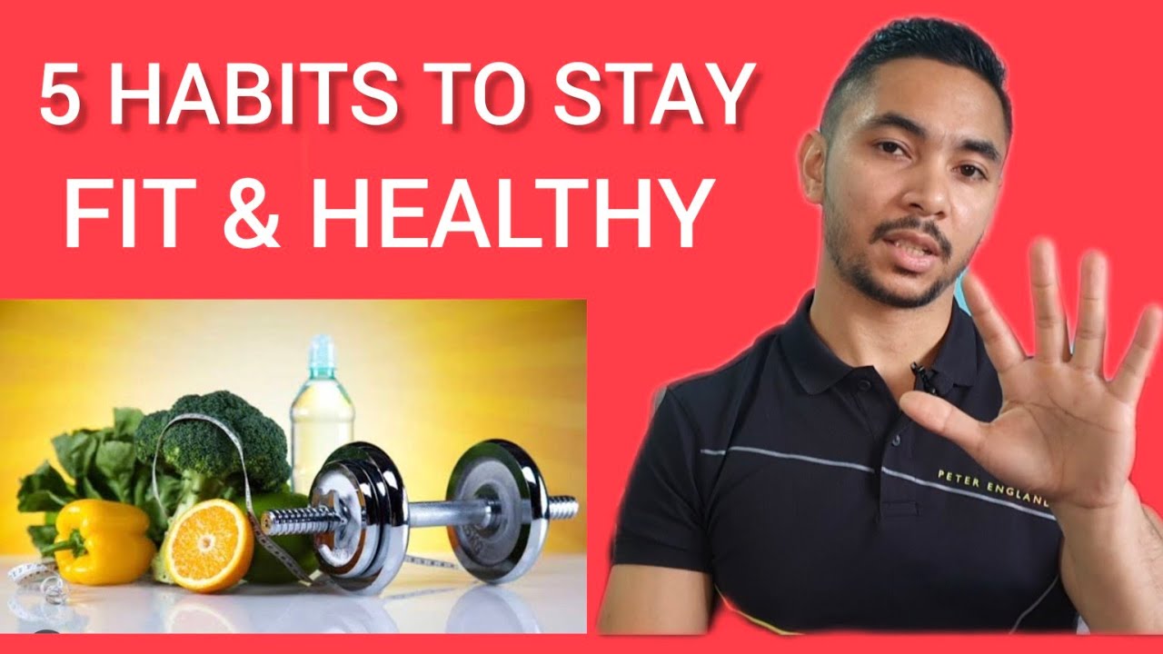 5 Habits to stay Fit & Healthy. - YouTube