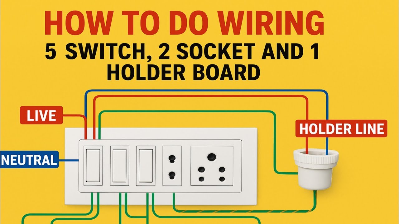 How to do wiring of five switches, two sockets and one holder board ...