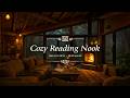 Relaxing Jazz In Cozy Reading Nook Peaceful Ambience With Rain Fireplace Sounds To Study Work 