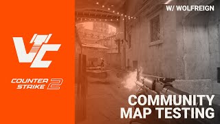 Counter Strike 2 Map Testing - 2024-04-28 w/ WolfReign