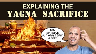 Understanding The Vedic Yagna Sacrifice