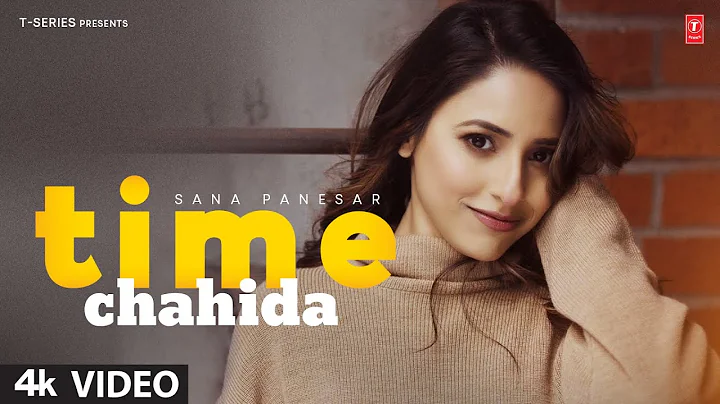 Time Chahida: Sana Panesar (Official Video) | Chet...