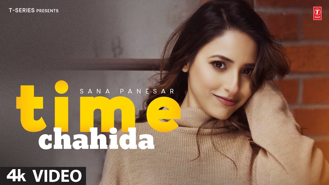 Time Chahida: Sana Panesar (Official Video) | Chet Singh | New Punjabi Songs 2022 | T-Series