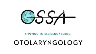 Global Surgery & Applying to Otolaryngology Residency - GSSA