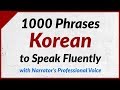 1000 Phrases to Speak Korean Fluently - with the narrator's clear voice