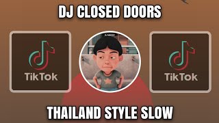 DJ CLOSED DOORS SLOW THAILAND STYLE