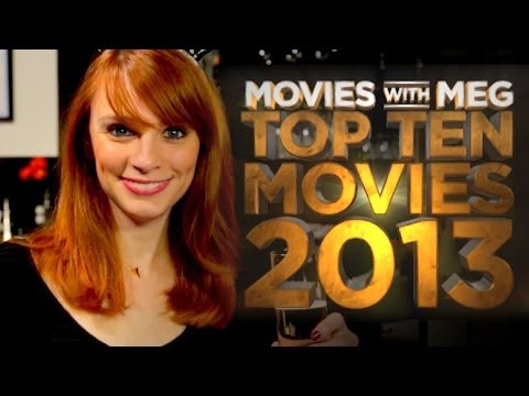 Top 10 Movies of 2013 - Movies With Meg (2013) Movie Review HD