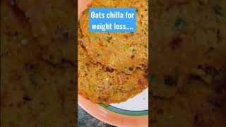 Oats chilla for weight loss || #shorts || oats healthy breakfast || oats chilla recipe ||