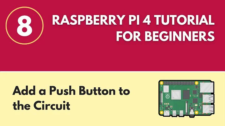 Add a Push Button to the Circuit - Raspberry Pi 4 Tutorial (#8)