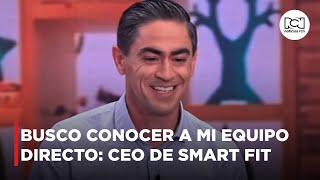 "Creemos en la libertad": David Raya, CEO de Smart Fit