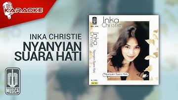 Inka Christie - Nyanyian Suara Hati (Official Karaoke Video)
