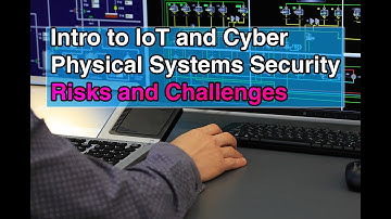 The Internet of Things (IoT) and Cyber-Physical Systems (CPS) Security