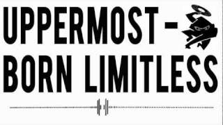Uppermost - Born Limitless