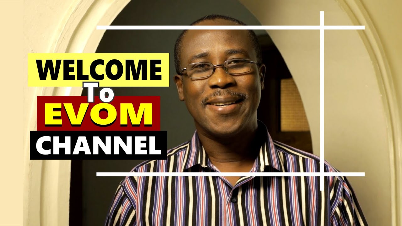 Welcome to EVOM CHANNEL with 'Shola Mike Agboola || Subscribe & Watch ...