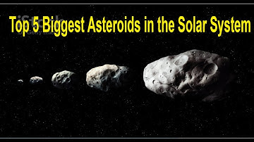 Top 5 Biggest Asteroids in the Solar System