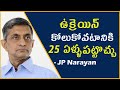 It takes 25 years for Ukraine to regain its past glory: Jayaprakash Narayan