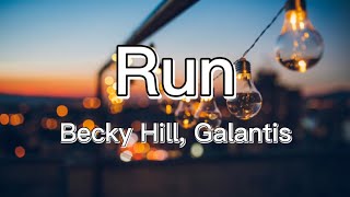 Becky Hill, Galantis - Run (Lyrics)