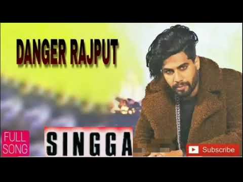 Danger Rajput   Singga Official Song Ft  Sahil Chamaruala   Latest Songs 2019