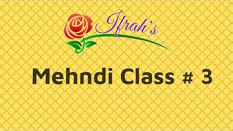Mehndi Class 3: Learn basic of Mehndi art with Ifrah’s || Beginners Mehndi Tutorial