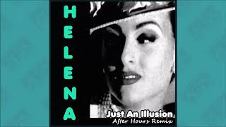 Helena - Just An Illusion (After Hours Mix) (1992)