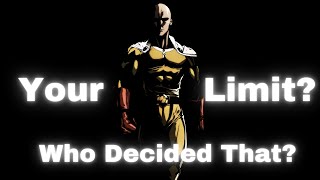 Who Decided What Your Limit Is?