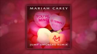 Mariah Carey - You're Mine (Eternal) (Jump Smokers Remix Radio) Resimi