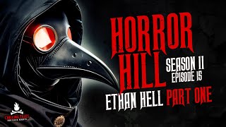 "Ethan Hell" (Part One) S11E15 💀 Horror Hill (Scary Stories Creepypasta Podcast)